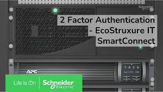 Enabling 2 factor authentication with EcoStruxure™ IT SmartConnect