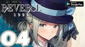 Reverse 1999 [Mobile] (F2P) Gameplay Walkthrough Part 4 | No Commentary