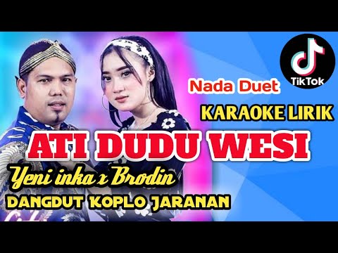 ATI DUDU WESI - YENI INKA ft BRODIN KARAOKE (cover) NADA DUET
