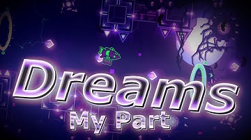 My Part In Dreams (Hosted By Arandamiguel123) | Geometry Dash