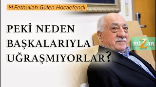 Peki neden başkalarıyla uğraşmıyorlar? | Mizan | M. Fethullah Gülen Hocaefendi