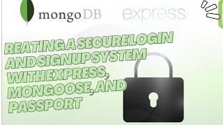 Building a Robust Authentication System with Express, Mongoose, and Passport Js