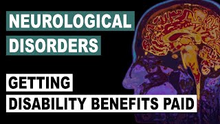 Neurological Disorders and How to Get Your Long Term Disability Insurance Benefits Paid