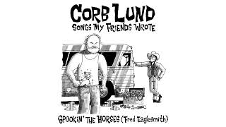 Corb Lund - Spookin' the Horse - (Official Visualizer)