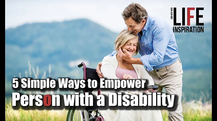 5 Simple Ways to Empower a Person with a Disability