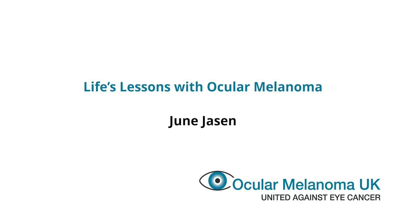 June Jasen - Life's Lessons with Ocular Melanoma