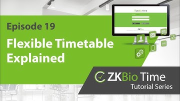 ZKBio Time Tutorial - ep.19 Flexible Timetable Explained