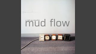 Video thumbnail of "Mud Flow - The Sense of Me"