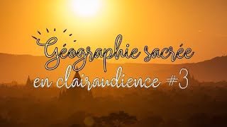 LIEUX SACRÉS EN FRANCE ET AILLEURS... : Géographie sacrée #3