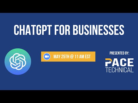 ChatGPT For Businesses Webinar Recording - video from PACE Technical