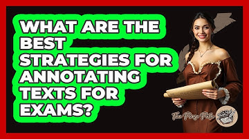 What Are The Best Strategies For Annotating Texts For Exams? - The Prose Path