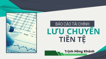Webketoan - Lưu chuyển tiền tệ (Phần 1/3)- Trịnh Hồng Khánh (22-05-2021)