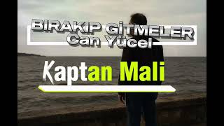 Bırakıp Gitmeler Can Yücel | Kaptan Mali #canyucel #kaptanmali #aksaray 