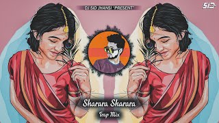 Sharara Sharara  - (Trap Mix) | DJ SID Jhansi | HipHop Dance Beat