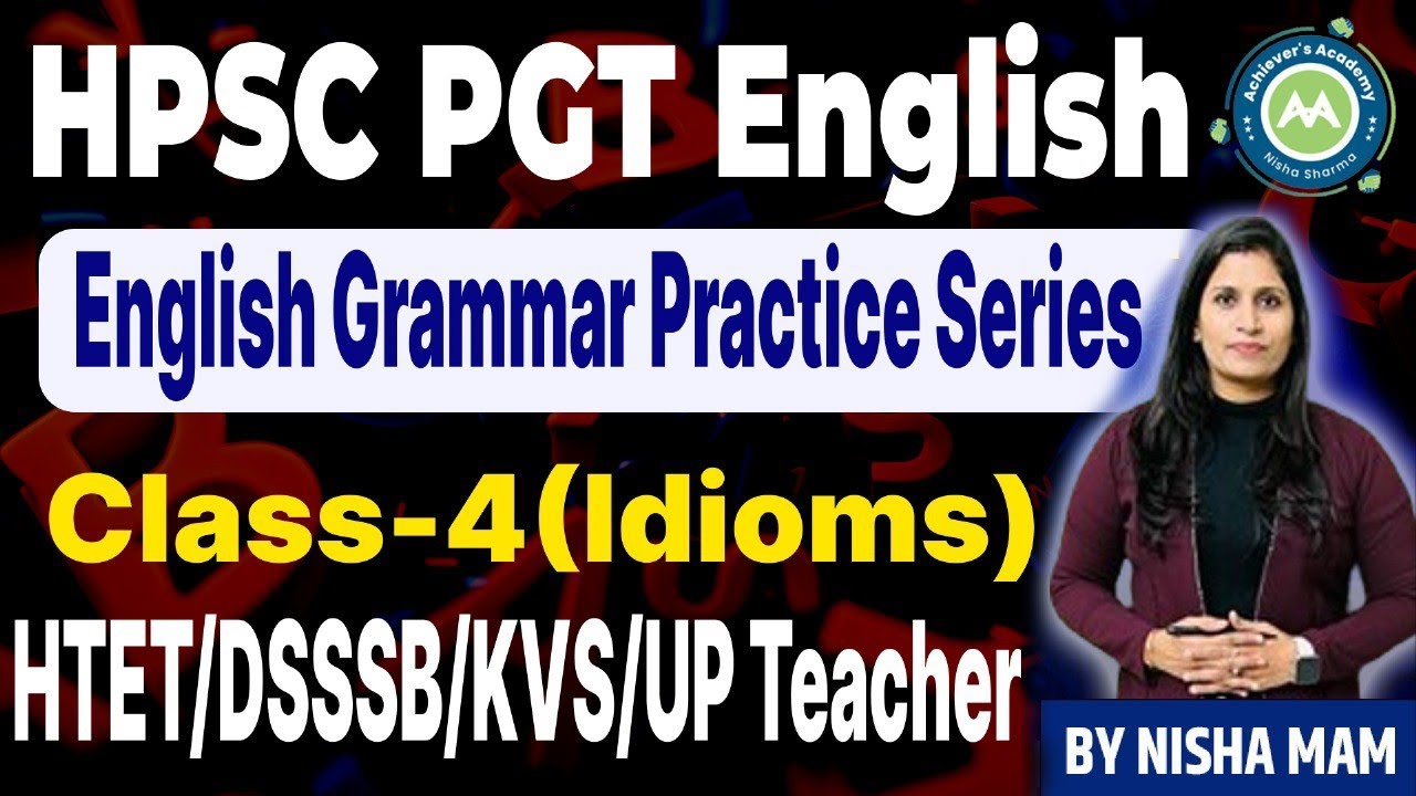 Hpsc Pgt English  Revison Grammar practice  complete Idioms By Nisha Sharma Achievers academy