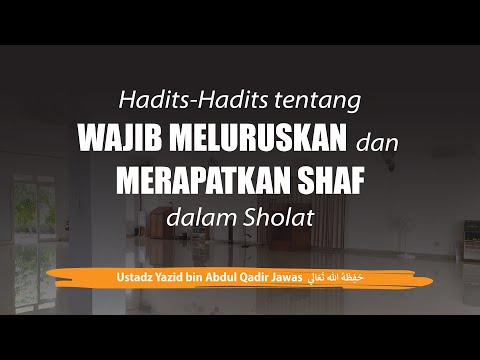 Hadits-hadits tentang Wajibnya meluruskan dan Merapatkan shaf dalam sholat