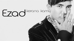 Ezad - Kerana Kamu | Karena Kamu (Versi Promo) Full & Lyric (lagu terbaru 2013)  - Durasi: 3:50. 