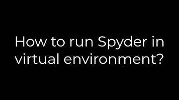 Python :How to run Spyder in virtual environment?(5solution)