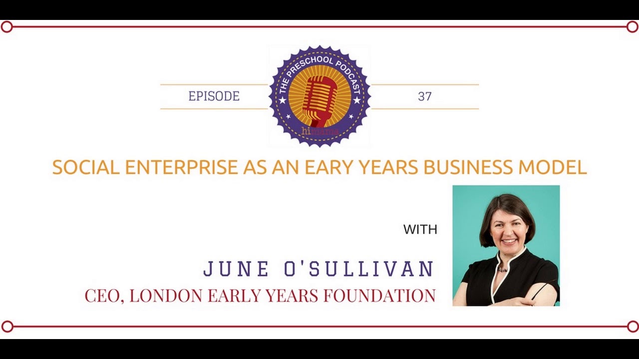 The Preschool Podcast | E37 - Social Enterprise as an Early Years Business Model