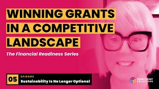 Sustainability Is No Longer Optional - Winning Grants in a Competitive Landscape