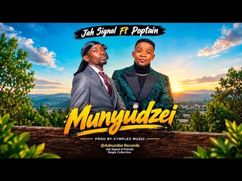 Jah Signal ft Poptain- Munyudzei (produced by @CymplexMusicZw ) 