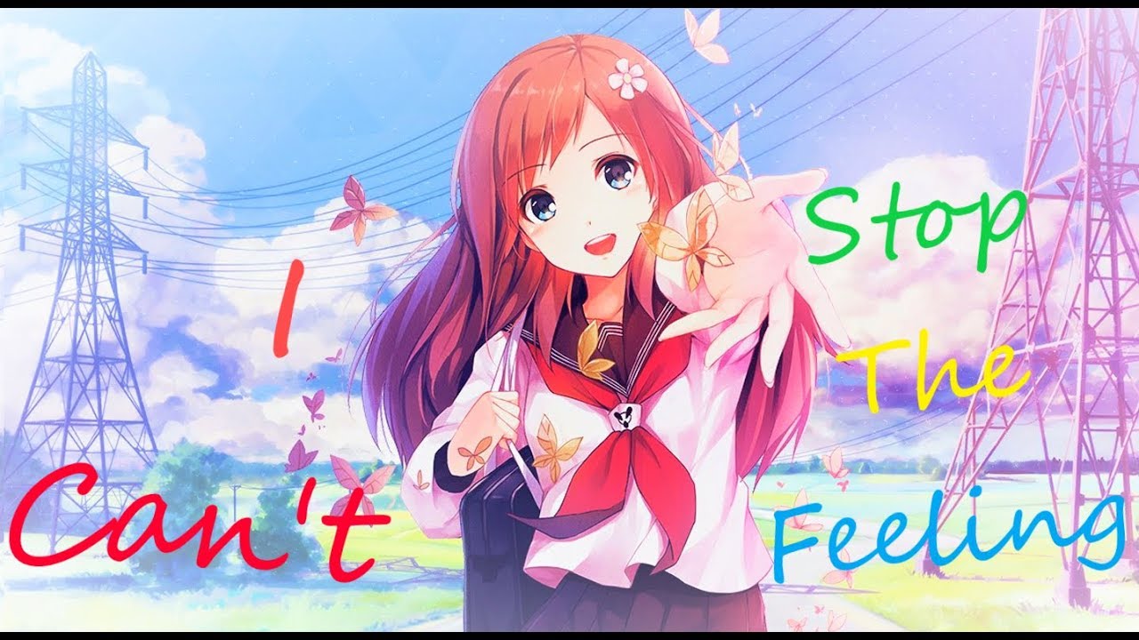 Nightcore I Can't Stop The Feeling YouTube