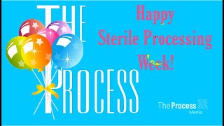 The Process | Happy Sterile Processing Week!