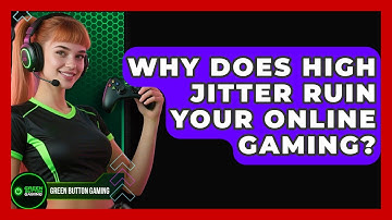 Why Does High Jitter Ruin Your Online Gaming? - Green Button Gaming