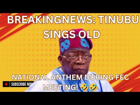 Breakingnews: Tinubu Sings Old National Anthem During FEC Meeting! 🤣🤣