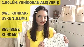 2.Bölümyeni̇doğan Alişveri̇ş Li̇stesi̇,Owli Kundak Ve Uyku Tulumu, Sevi Bebe Kundak, Ebebek Uyku Tulumu