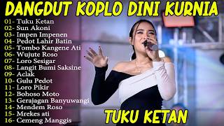 DINI KURNIA TUKU KETAN VIRAL DI TIKTOK FULL ALBUM LAGU OSING BANYUWANGI! ADA KOPLO