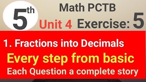 Exercise 5 question 1 unit 4 math 5 PCTB || fractions into Decimals || waseem academy