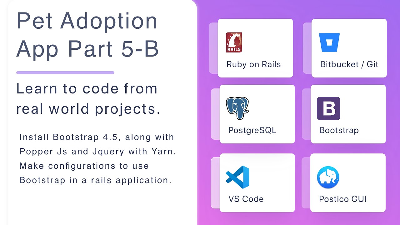 Pet Adoption App - Part 5 B - With Ruby On Rails, Install Bootstrap in Rails 6