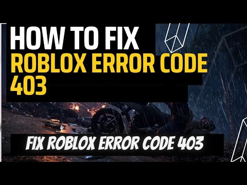Authentication Failed - Fix Error Code 403 Roblox | Fix 2023