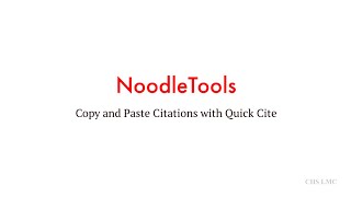 Copy and Pasting Citations with Quick Cite in NoodleTools - CHS LMC - [Video Tutorial]