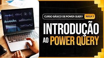 Curso Básico de Power Query - Aula 1 - Introdução ao Power Query