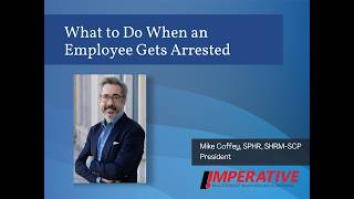 What to Do When an Employee Gets Arrested