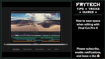 Save disk space when editing in Final Cut Pro X