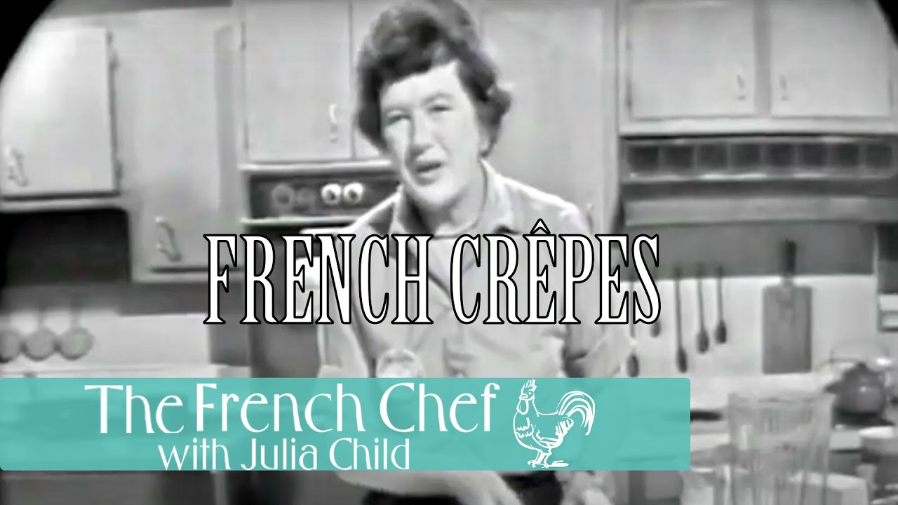French Crêpes The French Chef Season 1 Julia Child YouTube