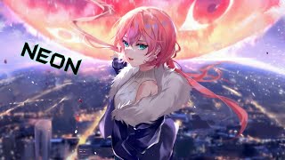 ♛ Nightcore ↬  Neon [F.O.O.L & Midranger] ♛