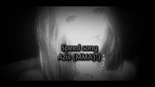 Speed song Azis MMA