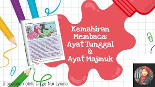 8.0 Ayat Tunggal & Ayat Majmuk Tahun 3 (Kemahiran Membaca)