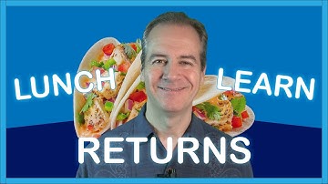 The Lunch and Learn is Back!  Here