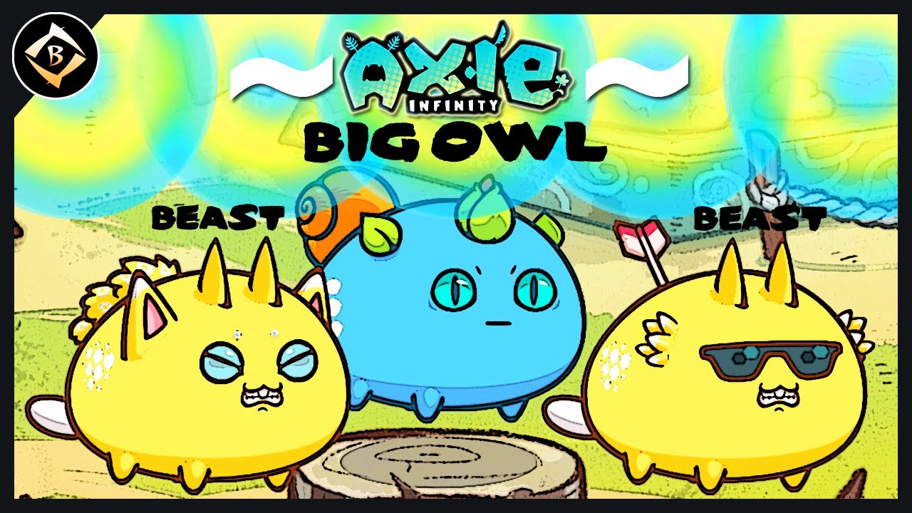 BIG OWL W/ DOUBLE BEASTS AXIE INFINITY YouTube
