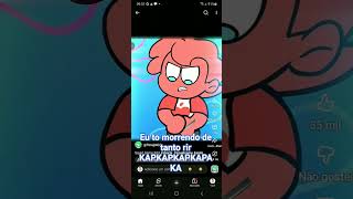 eu tô morrendo de tanto rir