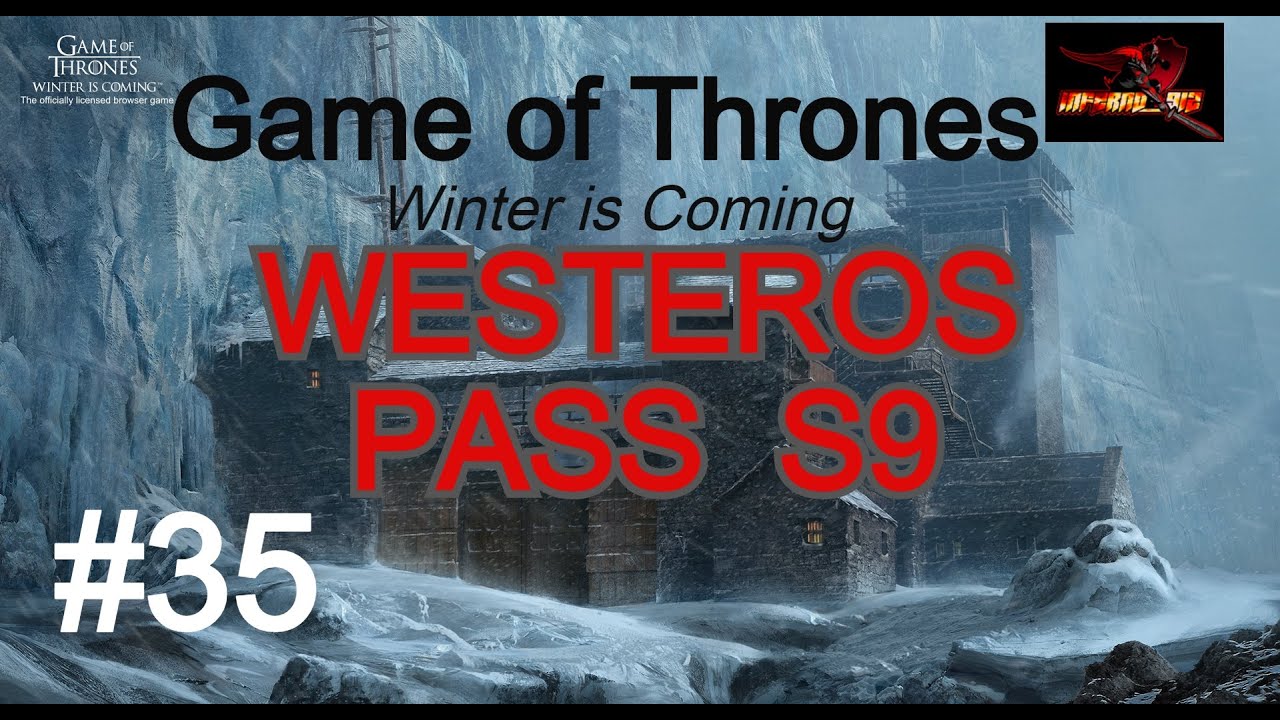 Game of Thrones: Winter is Coming WESTEROS PASS Season 9 - part 35 with Inferno912 1080p HD