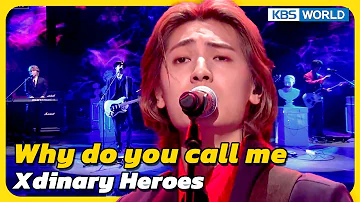 Why do you call me - Xdinary Heroes [Immortal  Songs 2] | KBS WORLD TV 230505
