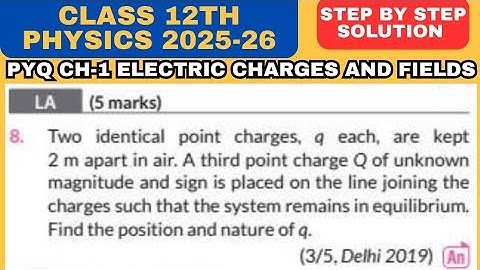 Two identical point charges q each, are kept 2 m apart in air. A third... #electricchargesandfields 