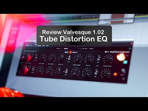 Authentic Tube/ Valve distortion EQ - Valvesque 1.02 Overview