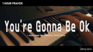 [1Hour] Bethel Music - You're Gonna Be Ok | Prayer | Worship | Piano Instrumental by Jerry Kim 5,509 views 2 months ago 1 hour, 2 minutes